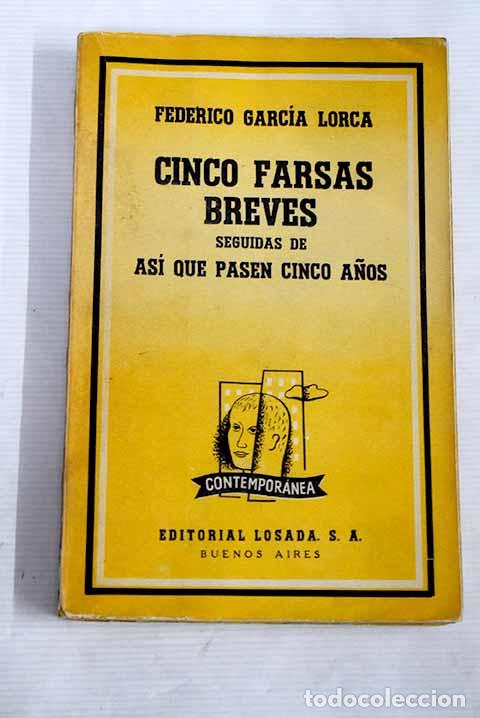 Libros: Cinco farsas breves ; As&iacute; que pasen cinco a&ntilde;os.- Garc&iacute;a Lorca, Federico