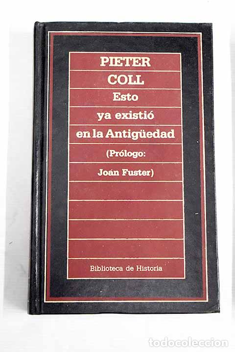 Libros: Esto ya existi&oacute; en la antiguedad.- Coll, Pieter - Foto 1