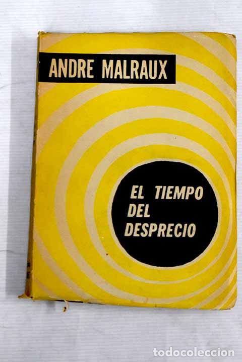 Libros: El tiempo del desprecio.- Malraux, Andr&eacute; - Foto 1