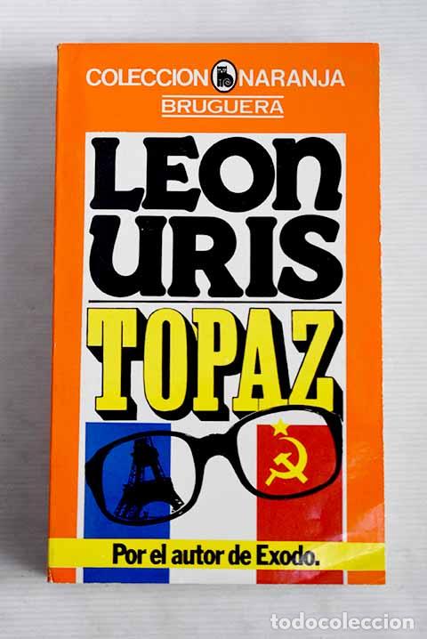 Libros: Topaz: Uris, Leon: Bruguera..- Uris, Leon - Foto 1