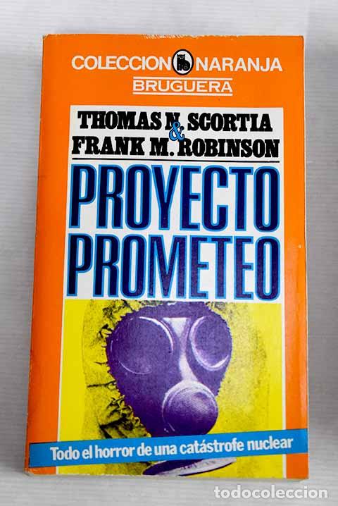 Libros: Proyecto Prometeo: Scortia, Thomas N..- Scortia, Thomas N. - Foto 1