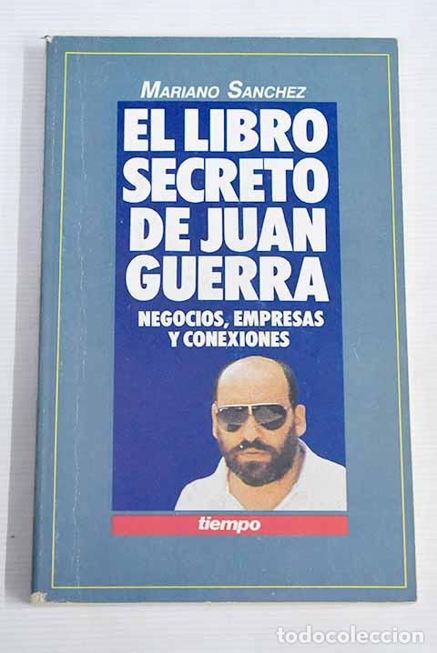 Libros: El libro secreto de Juan Guerra.- S&aacute;nchez Soler, Mariano - Foto 1