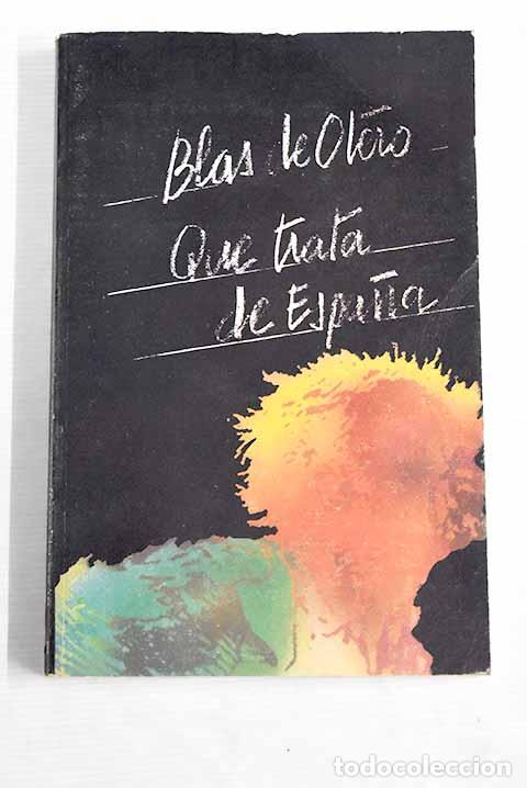 Libros: Que trata de Espa&ntilde;a: Otero, Blas de.- Otero, Blas de - Foto 1