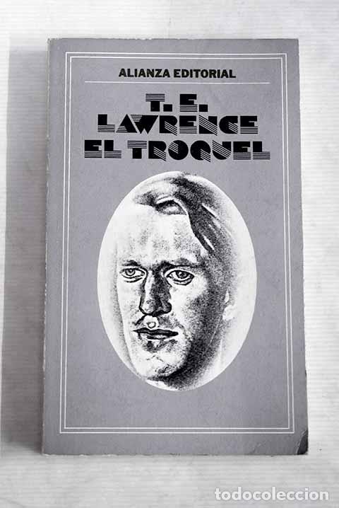 Libros: El troquel: Lawrence, T. E..- Lawrence, T. E. - Foto 1