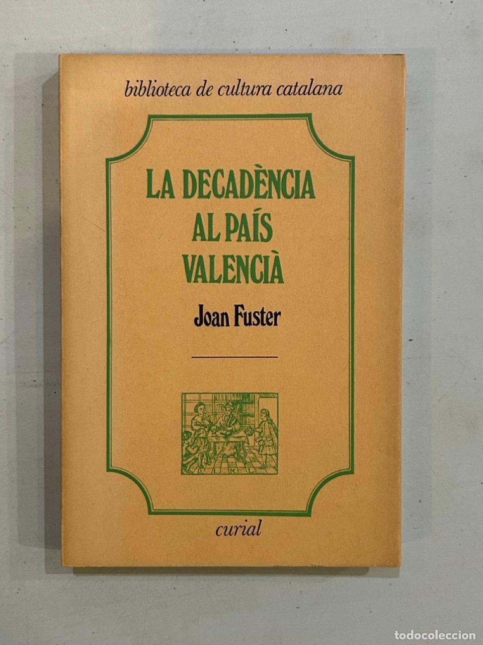 Libros: Joan Fuster - La decad&egrave;ncia al pa&iacute;s valenci&agrave; - Foto 1