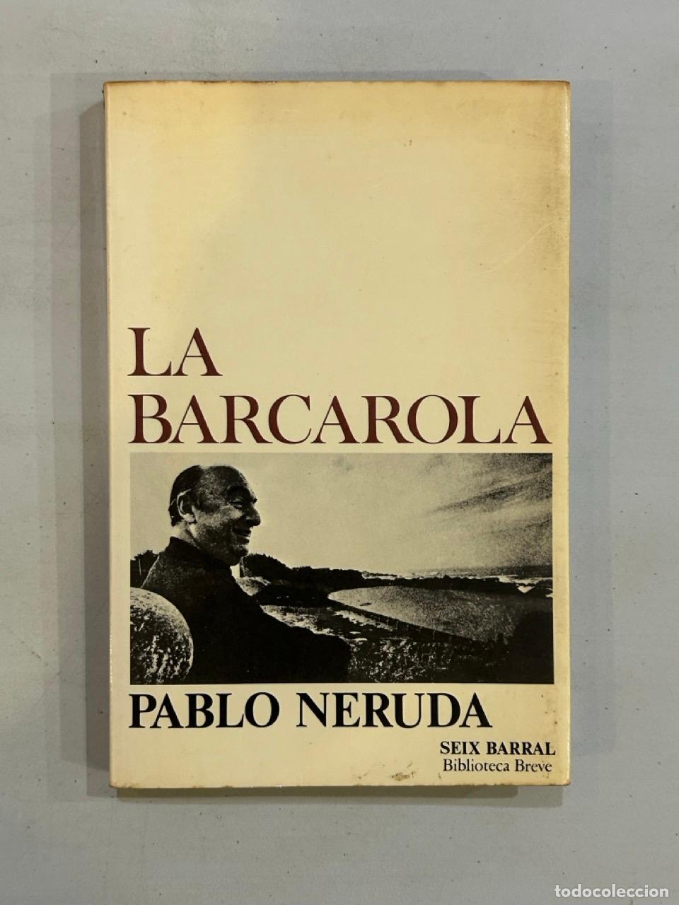 Libros: Pablo Neruda - La barcarola - Foto 1