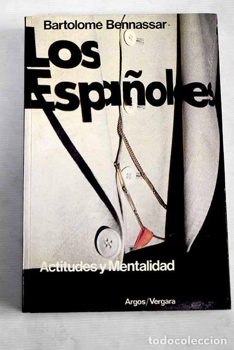 Libros: Los espa&ntilde;oles: actitudes y mentalidad.- Bennassar, Bartolom&eacute; - Foto 1