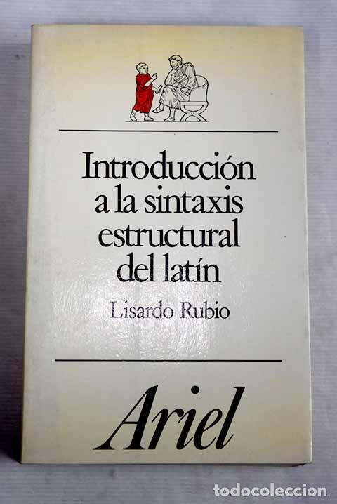 Libros: Introducci&oacute;n a la sintaxis estructural del lat&iacute;n.- Rubio Fern&aacute;ndez, Lisardo - Foto 1