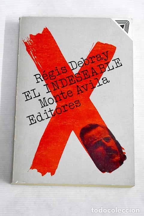 Libros: El indeseable: Debray, R&eacute;gis.- Debray, R&eacute;gis - Foto 1