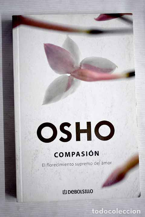 Libros: Compasi&oacute;n: el florecimiento supremo del amor.- Osho - Foto 1