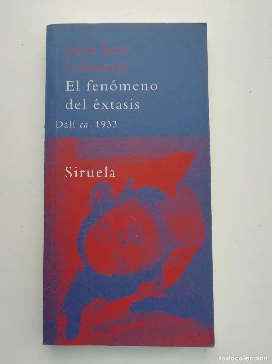 Libros: El fen&oacute;meno del &eacute;xtasis. Dal&iacute; circa 1933 - Juan Jos&eacute; Lahuerta - Foto 1