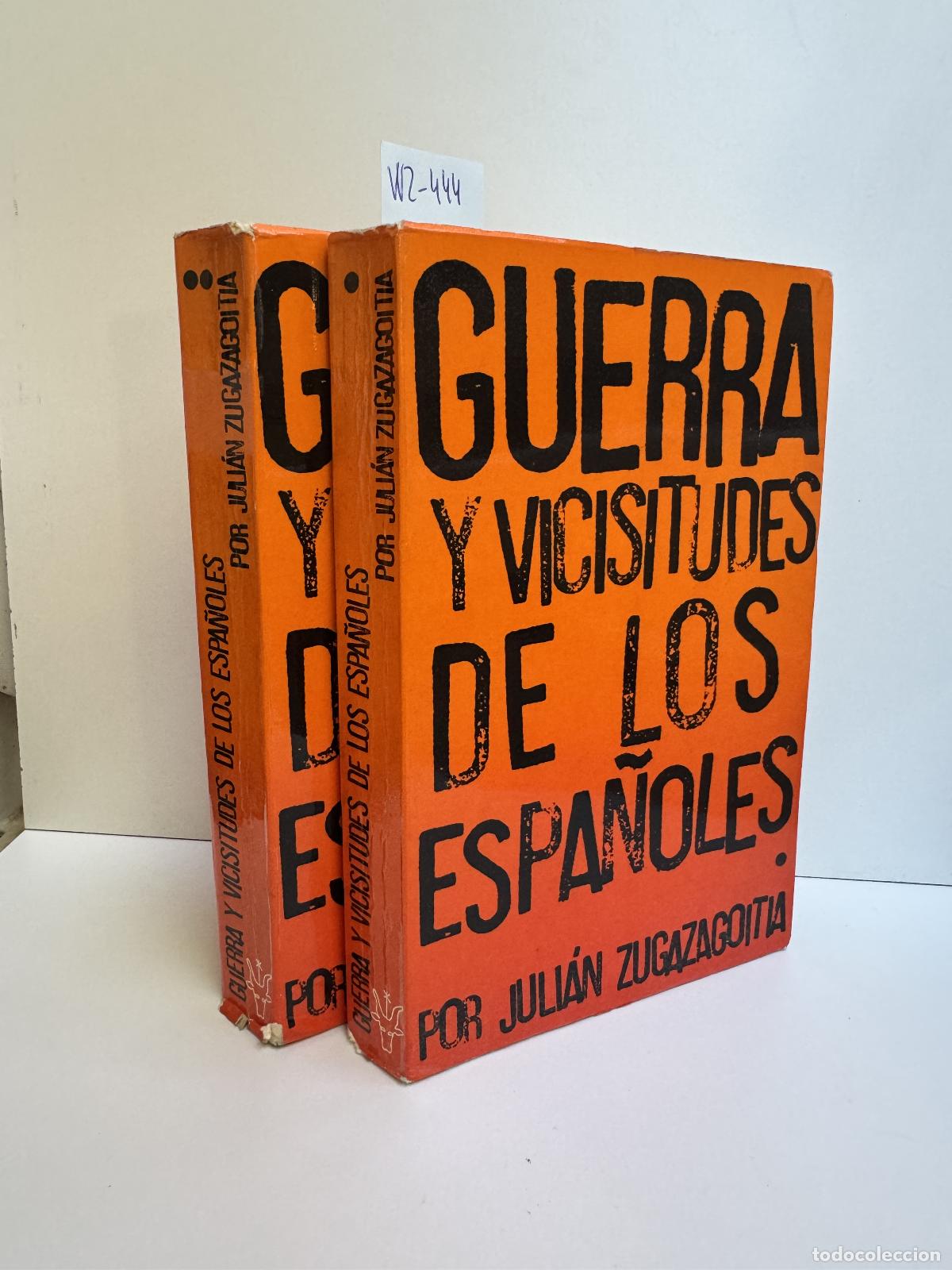 Libri di seconda mano: ZUGAZAGOITIA, Juli&aacute;n. - Guerra y vicisitudes de los espa&ntilde;oles. (Tomos 1 y. 2)