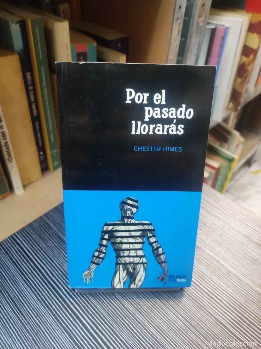 Libros: POR EL PASADO LLORAR&Aacute;S - CHESTER HIMES - Foto 1