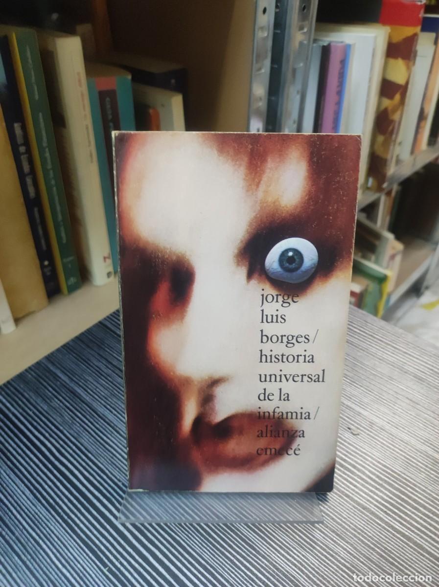 Libros: HISTORIA UNIVERSAL DE LA INFAMIA ALIANZA EMECE JORGE LUIS BORGES - Foto 1