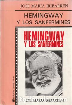 Libros: Hemingway y los sanfermines - Jose Mar&iacute;a Iribarren - Foto 1