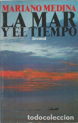 Libros: LA MAR Y EL TIEMPO - MEDINA, MARIANO - Foto 1