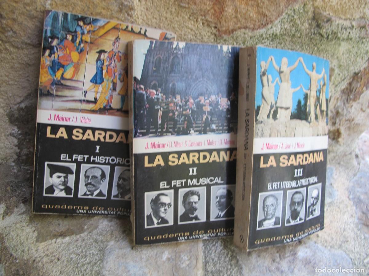 Livres: LA SARDANA I II III. J. MAINAR A. JANE J. MIRACLE. EL FET HISTORIC EL FET LITERARI ARTISTIC I SOCIAL
