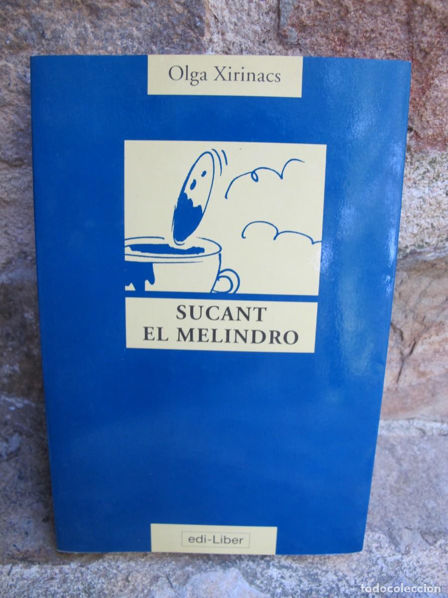 Libros: SUCANT EL MELINDRO. OLGA XIRINACS