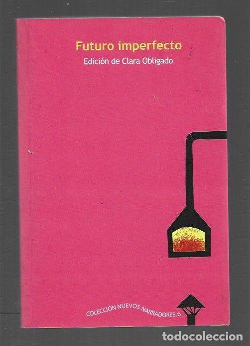 Libros: FUTURO IMPERFECTO - EDICION DE CLARA OBLIGADO - Foto 1