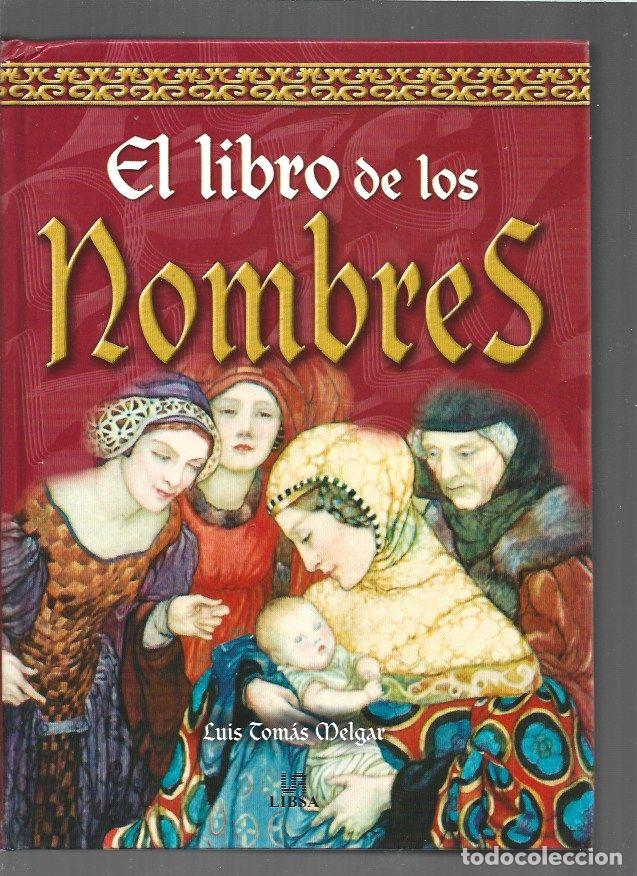 Libros: LIBRO DE LOS NOMBRES - EL - TOMAS MELGAR, LUIS - Foto 1