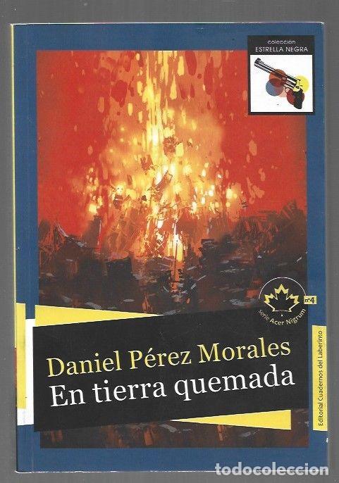 Libros: EN TIERRA QUEMADA - PEREZ MORALES, DANIEL - Foto 1