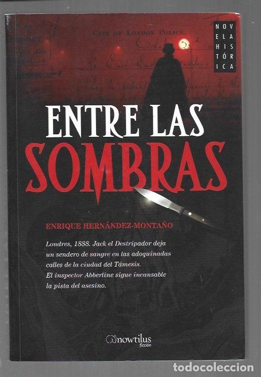 Libros: ENTRE LAS SOMBRAS - HERNANDEZ-MONTA&Ntilde;O, ENRIQUE - Foto 1
