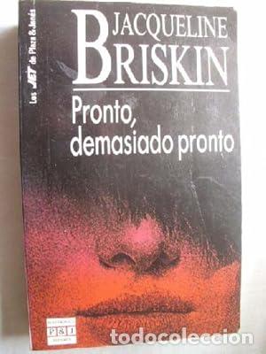 Libros: PRONTO DEMASIADO PRONTO - Briskin,Jacqueline - Foto 1