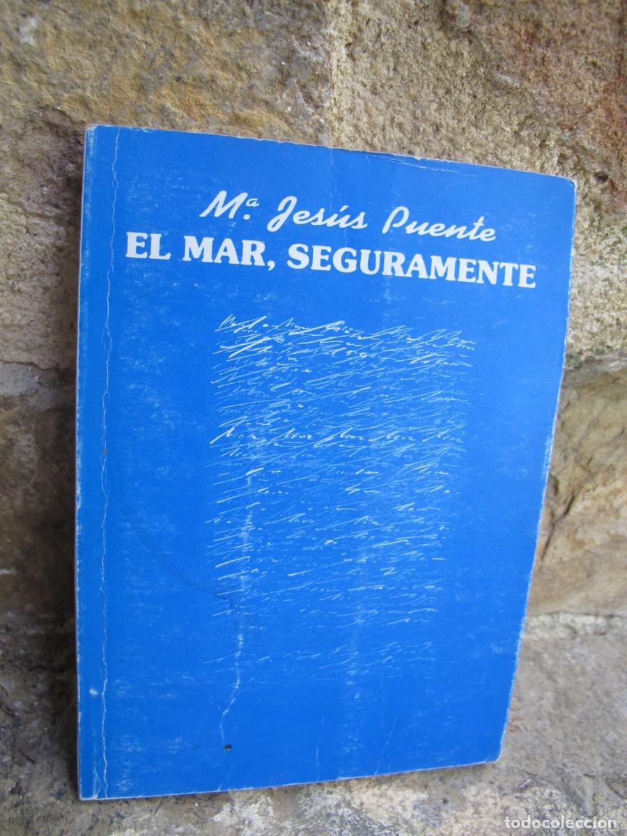 Libros: EL MAR, SEGURAMENTE. M&ordf; JESUS PUENTE. POESIA