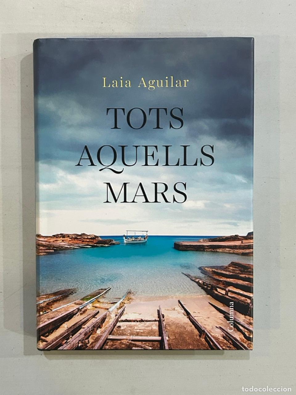Libros: Laia Aguilar - Tots aquells mars - Foto 1