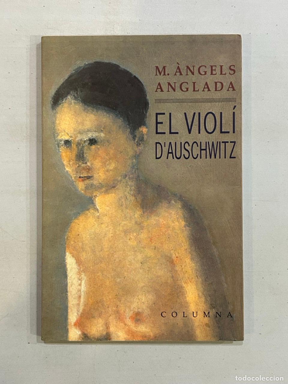 Libros: M. &Agrave;ngels Anglada - El viol&iacute; dAuschwitz - Foto 1