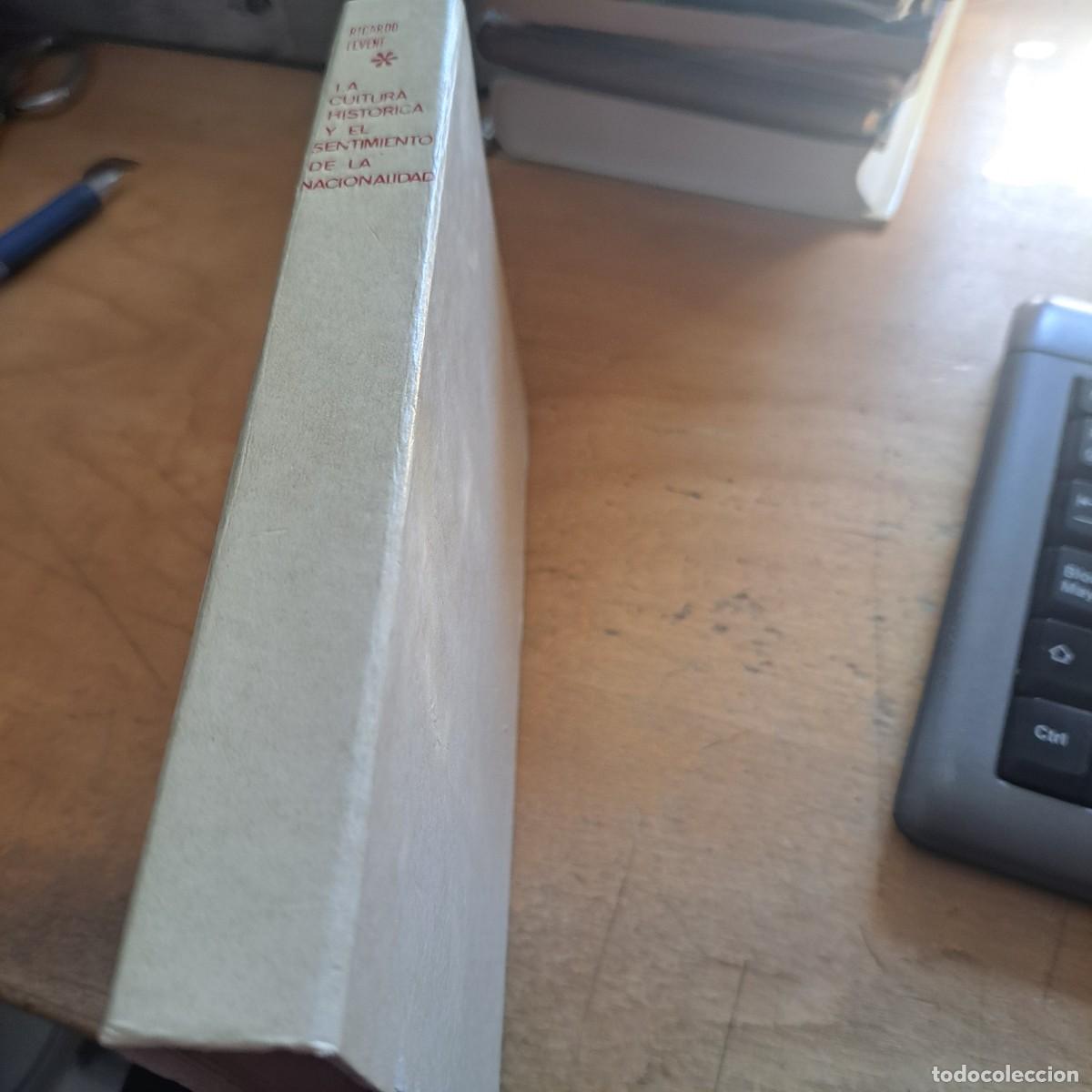 Libros: LA CULTURA HISTORICA Y EL SENTIMIENTO DE LA NACIONALIDAD RICARDO LEVENE,ESPASA CALPE, 1946,