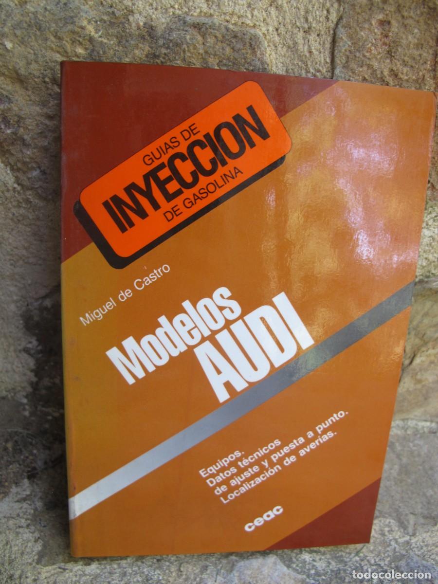 Libros: GUIAS DE INYECCION DE GASOLINA. MIGUEL DE CASTRO. MODELOS AUDI - Foto 1
