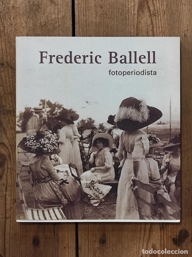 Libros: Frederic Ballell, fotoperiodista - Frederic Ballell - Foto 1