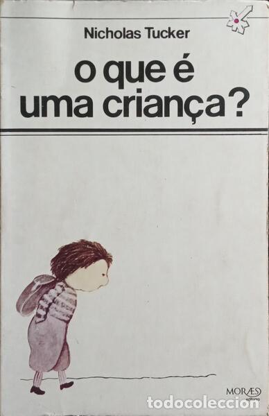 Libros: TUCKER. (Nicholas) - O QUE &Eacute; UMA CRIAN&Ccedil;A? - Foto 1
