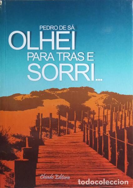 Libros: S&Aacute;. (Pedro de) - OLHEI PARA TR&Aacute;S E SORRI... [DEDICAT&Oacute;RIA DO AUTOR] - Foto 1