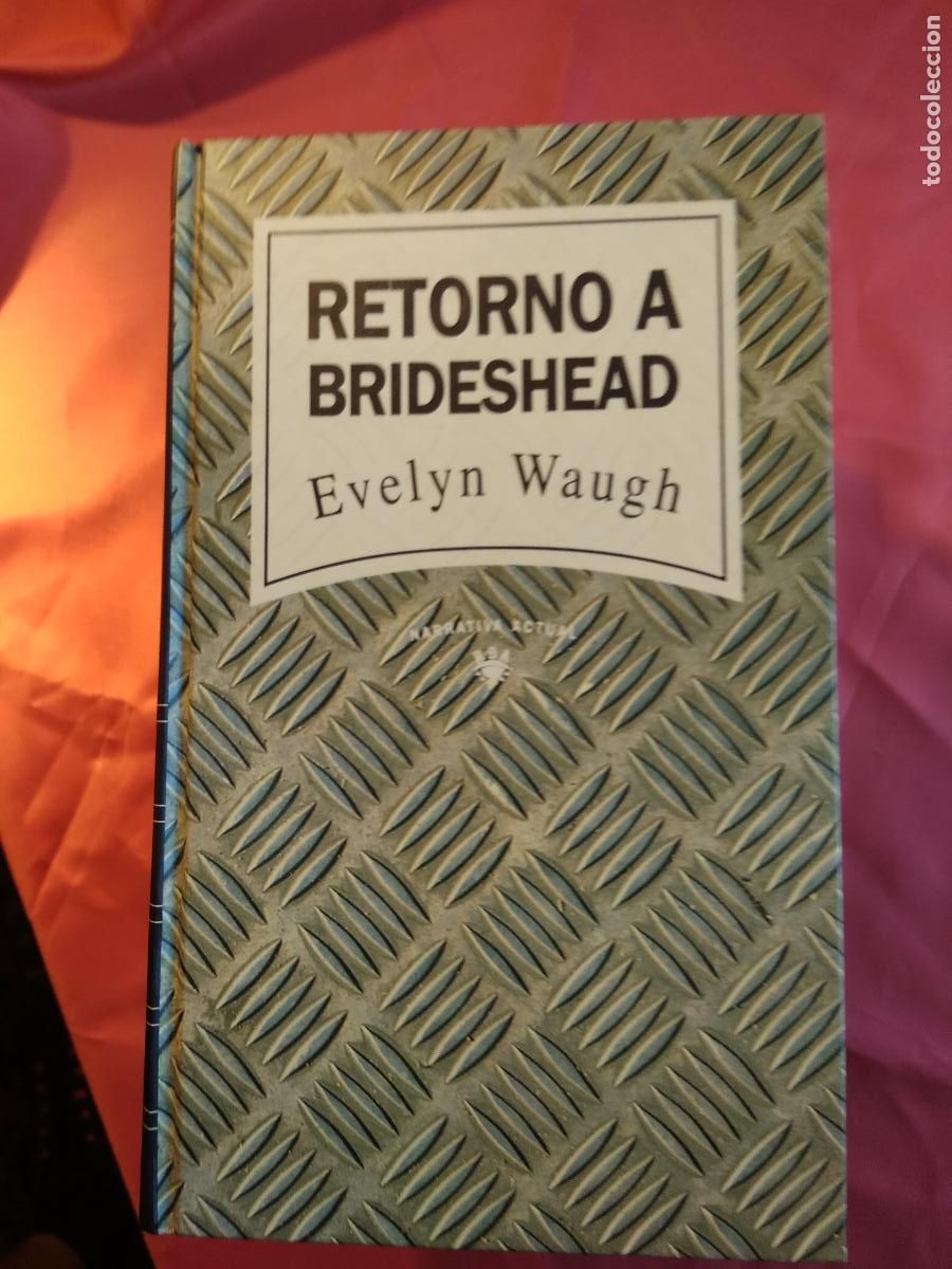 Livres: Retorno a Brideshead. Evelyn Waugh L.17332-1080