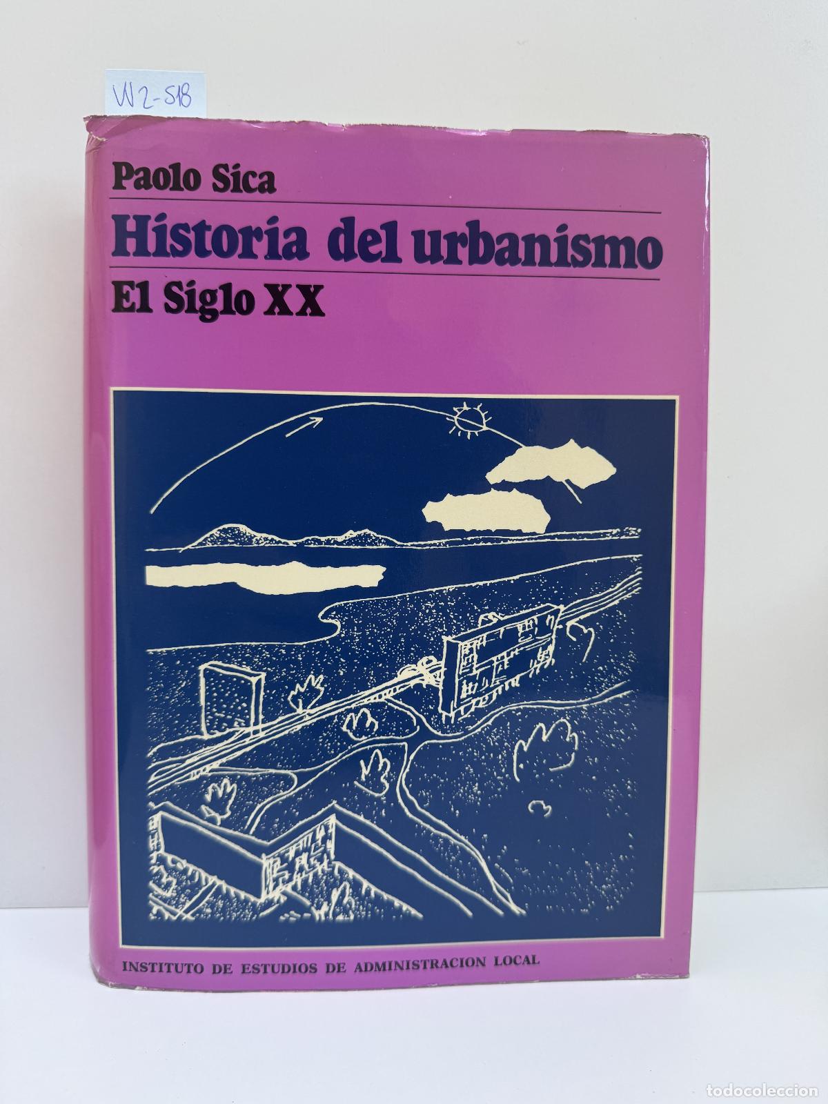 Libros: SICA, Paolo. - Historia del Urbanismo. El Siglo XX.