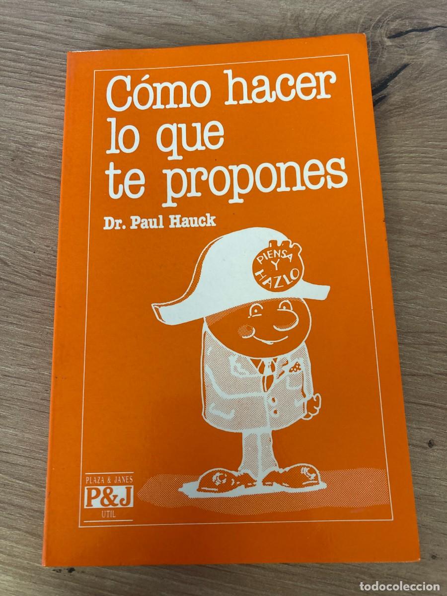 Libros: C&oacute;mo hacer lo que te propones Dr. Paul Hauck - Foto 1