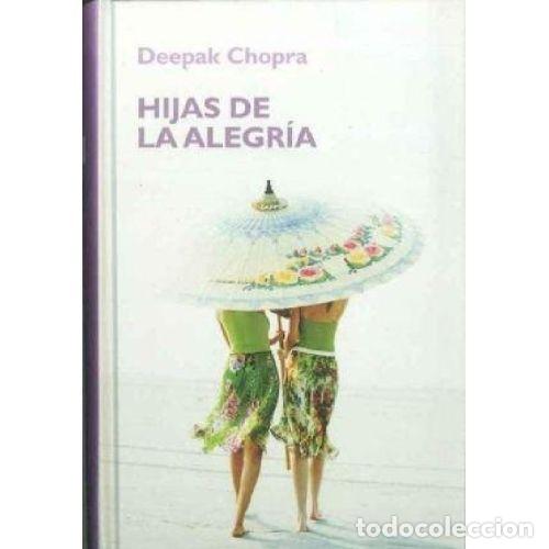 Libros: HIJAS DE LA ALEGRIA - DEEPAK CHOPRA - Foto 1
