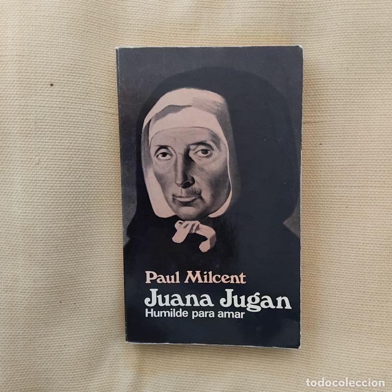 Libros: Juana Jugan. Humilde para amar - Paul Milcent - Foto 1