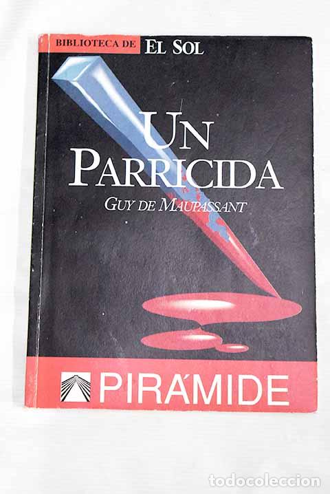 Libros: Un parricida: Maupassant, Guy de.- Maupassant, Guy de - Foto 1