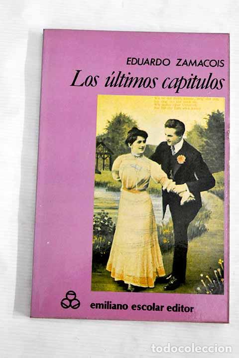 Libros: Los &uacute;ltimos cap&iacute;tulos.- Zamacois, Eduardo - Foto 1