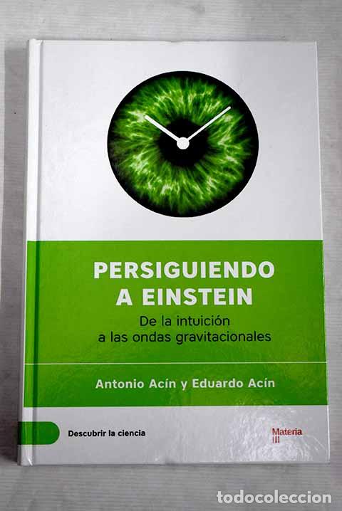 Libros: Persiguiendo a Einstein: de la intuici&oacute;n a las ondas gravitacionales.- Ac&iacute;n, Antonio - Foto 1