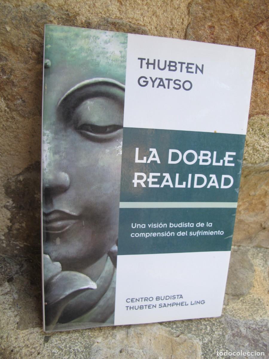 Livres: LA DOBLE REALIDAD. THUBTEN GYATSO. UNA VISION BUDISTA DE LA COMPRENSION DEL SUFRIMIENTO