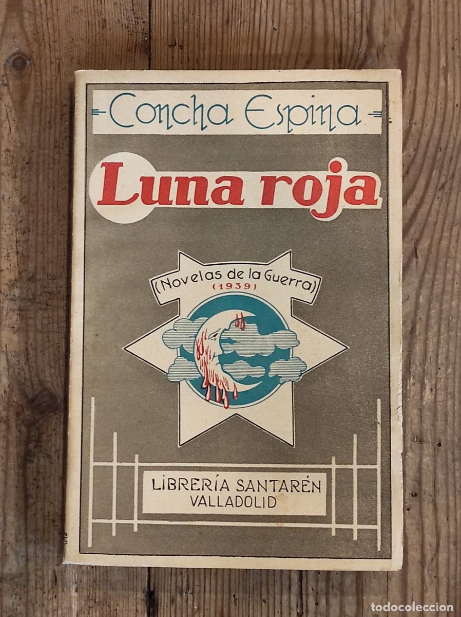 Libros: LUNA ROJA. Novelas de la Revoluci&oacute;n. - ESPINA, Concha. - Foto 1