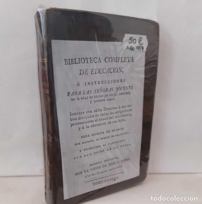 Libros: BIBLIOTECA COMPLETA DE EDUCACI&Oacute;N O INSTRUCCIONES PARA LAS SE&Ntilde;ORAS J&Oacute;VENES. TOMO CUARTO - MADAME LE P