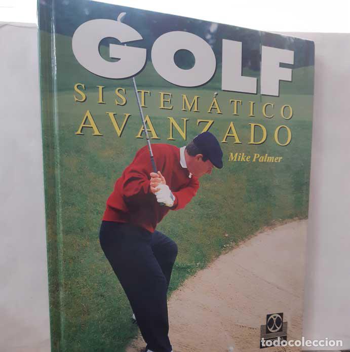 Libros: GOLF SISTEM&Aacute;TICO AVANZADO - PALMER, MIKE - Foto 1