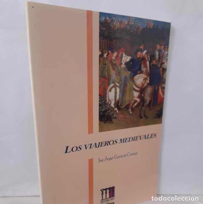 Libros: LOS VIAJEROS MEDIEVALES - GARC&Iacute;A DE CORT&Aacute;ZAR, JOS&Eacute; &Aacute;NGEL