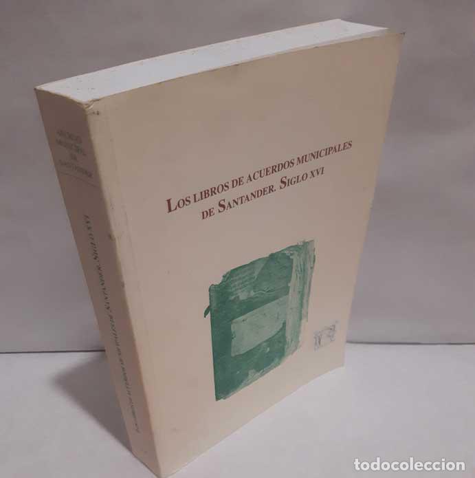 Libros: LOS LIBROS DE ACUERDOS MUNICIPALES DE SANTANDER. SIGLO XVI - BLASCO MART&Iacute;NEZ, ROSA MAR&Iacute;A