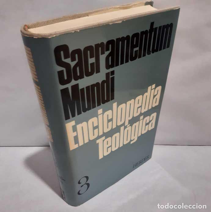 Libros: SACRAMENTUM MUNDI. ENCICLOPEDIA TEOL&Oacute;GICA 3: EVANGELIO DE JUAN - ISLAM - RAHNER, KARL Y OTROS